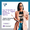 Top 10 Benefits of Hiring a Digital Marketing Agency