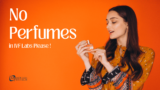 No Perfumes in Labs Please !